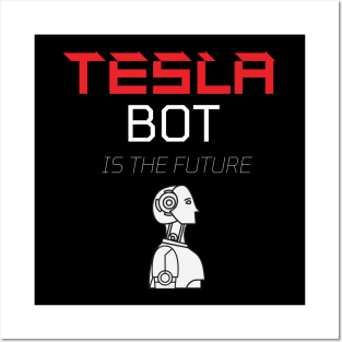 Tesla Bot is the Future Posters and Art